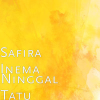 Ninggal Tatu_Safira Inema