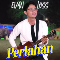 Perlahan_Evan Loss,Andry Priyanta