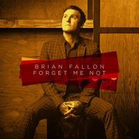 Forget Me Not_Brian Fallon