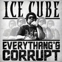 Everythang's Corrupt_Ice Cube