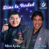 Dime la Verdad_Iván Cruz,Dilbert Aguilar
