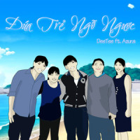 Đứa Trẻ Ngỗ Ngược(feat. Azura)_Deetee,Azura