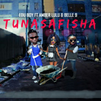 Tunasafisha_Edu Boy,Amber Lulu,Belle 9