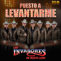 Puesto a Levantarme_Los Invasores De Nuevo León,Javier Rios