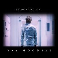 Say Goodbye_Soobin Hoàng Sơn