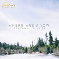 Where Are Ü Now_Gardiner Sisters