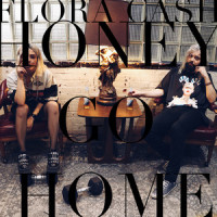 Honey Go Home_Flora Cash