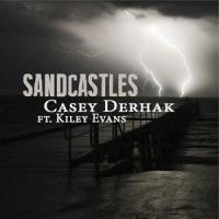 Sandcastles(feat. Kiley Evans)_Casey Derhak,Kiley Evans