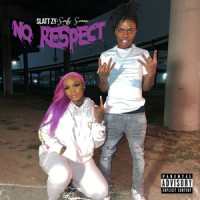 No Respect_Slatt Zy,Sally Sossa