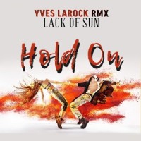 Hold On_Lack Of Sun,Yves Larock