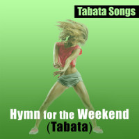 Hymn for the Weekend_Tabata Songs