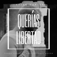 Querías Libertad_Javier Garcia