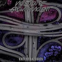 Exit Strategies_Violet You're Growing Violent