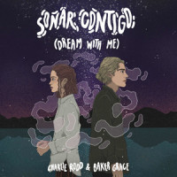 Soñar Contigo_Charlie Rodd,Baker Grace