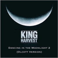Dancing in the Moonlight 2(Olcott Version)_King Harvest