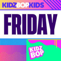 Friday_Kidz Bop Kids