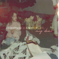 Christmas Is a Way of Life, My Dear_Chantal Kreviazuk