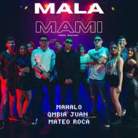 Mala Mami_Mahalo,Qmbia Juan,Mateo Roca