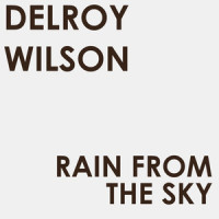 Rain from the Sky_Delroy Wilson,Delroy George WIlson