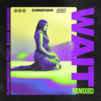 Wait_Submersive,Infinx,Sara Skinner