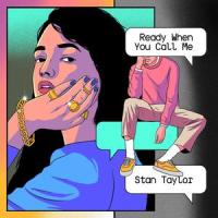 Ready When You Call Me_Stan Taylor
