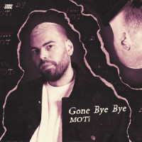 Gone Bye Bye_MOTi