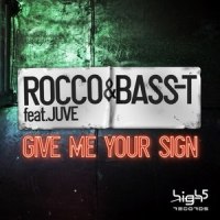Give Me Your Sign_Rocco,Bass-T,Juve