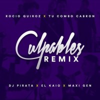 Culpables_Dj Pirata,El Kaio,Maxi Gen,Rocío Quiroz,Tu Combo Kabrón