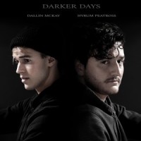 Darker Days_Dallin McKay,Hyrum Peatross