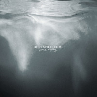 Holy Spirit Come_Patrick Mayberry