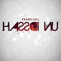 Hassdi Nu_Prabh Gill
