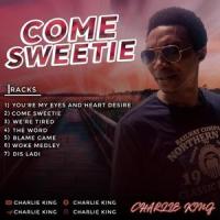Come Sweetie_Charlie King