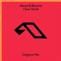 I Saw Good_Above & Beyond