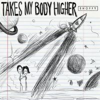 Takes My Body Higher(feat. Lincoln Jesser)_Shoffy,Lincoln Jesser