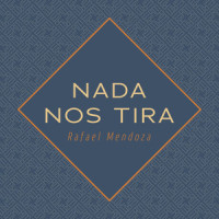 Nada Nos Tira_Rafael Mendoza