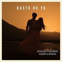 Kasto Ho Yo_Sugam Pokhrel,Rajina Rimal