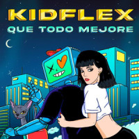 Que Todo Mejore_KID FLEX