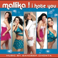 Mallika! I Hate You_Sandeep Chowta