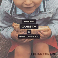 Anche questa è insicurezza_Elephant Brain
