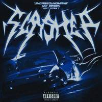 SLASHER(feat. BABY X)_Undagroundmane,MC ORSEN,Baby X