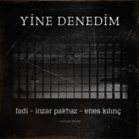 Yine Denedim(feat. Fadi, İnzar Pakbaz & Enes Kılınç)_Curva Pera,FADI,İnzar Pakbaz,Enes Kılınç