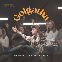 Golgatha_Urban Life Worship,Lukas Dopfer