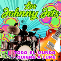 Todo el Mundo Quiere a Lupe_Los Johnny Jets,D.A.R.