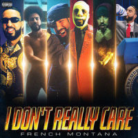 I Don't Really Care_French Montana