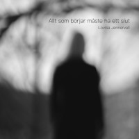 Allt som börjar måste ha ett slut_Lovisa Jennervall,Ima Baeza Bilgin,August Eriksson,Magnus Jonasson,Samuel Muntlin,Isabella Lundgren