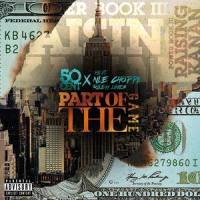 Part Of The Game_50 Cent,NLE Choppa,Rileyy Lanez