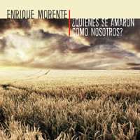 ¿Quienes Se Amaron Como Nosotros?_Enrique Morente