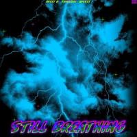 Still Breathing(feat. Upkvst, Missy B & Acedia)_Yxnglord,upkvst,Missy B,Acedia