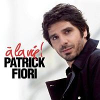 A la Vie_Patrick Fiori