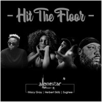 Hit the Floor_Alonestar,Macy Gray,Sughee,Herbert Skillz,Jethro Sheeran,Natalie Renée McIntyre